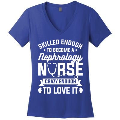 Skilled Enough To Become A Nephrology Nurse Dialysis Nursing Gift Women's V-Neck T-Shirt