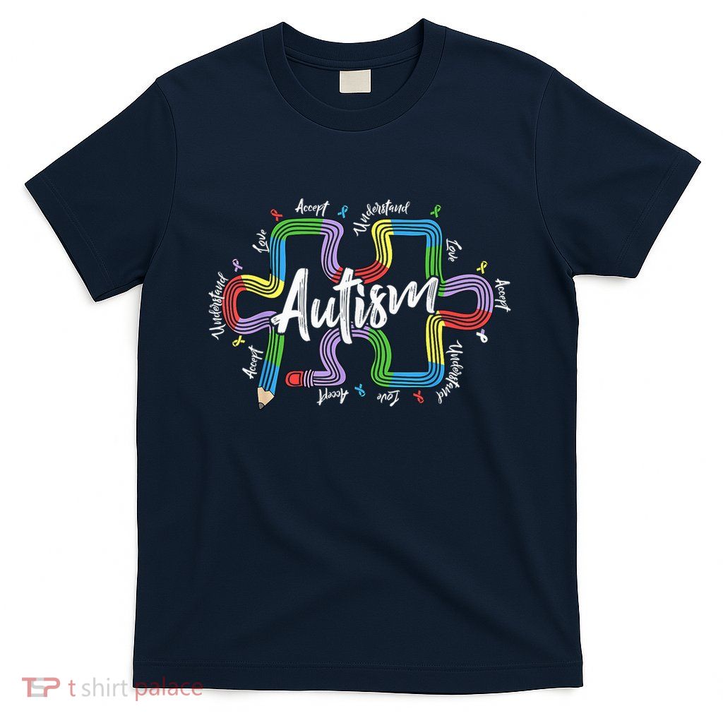 Special Education Teacher Autism Accept Understand Love T-Shirt