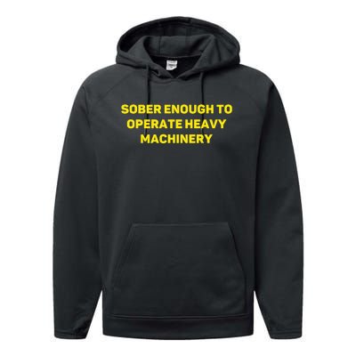 Sober Enough To Operate Heavy Machinery Funny College Party Drinking Performance Fleece Hoodie