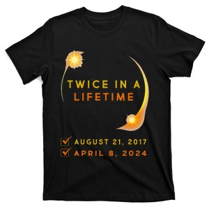 Solar Eclipse Twice In Lifetime 2024 Solar Eclipse T-Shirt