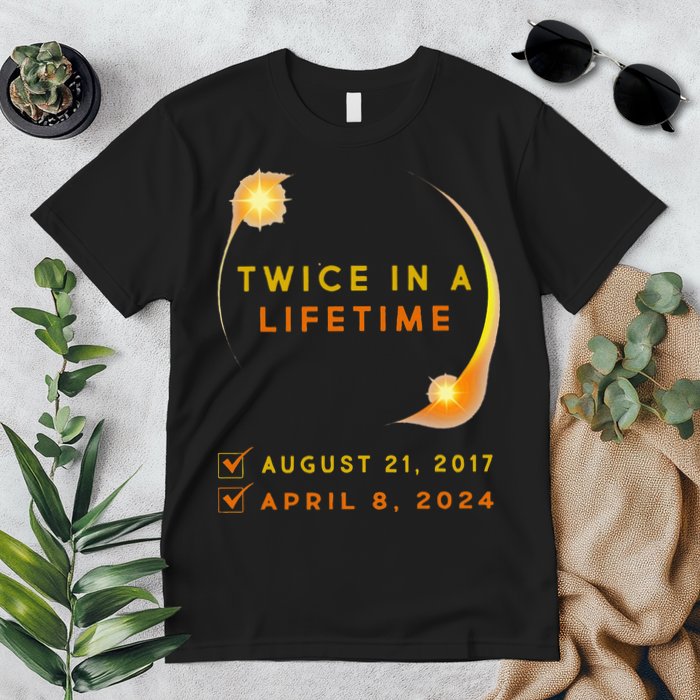 Solar Eclipse Twice In Lifetime 2024 Solar Eclipse Premium T-Shirt
