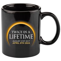Solar Eclipse Twice In Lifetime 2024 Solar Eclipse 11oz C Handle Ceramic Mug