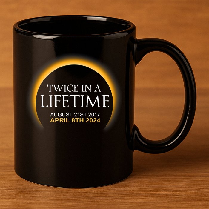 Solar Eclipse Twice In Lifetime 2024 Solar Eclipse 11oz C Handle Ceramic Mug