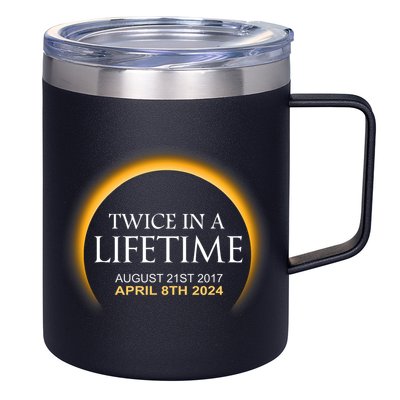 Solar Eclipse Twice In Lifetime 2024 Solar Eclipse 12oz Stainless Steel Coffee Mug