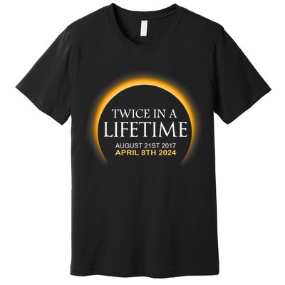 Solar Eclipse Twice In Lifetime 2024 Solar Eclipse Premium T-Shirt