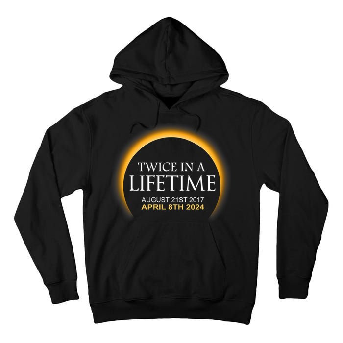 Solar Eclipse Twice In Lifetime 2024 Solar Eclipse Tall Hoodie