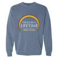 Solar Eclipse Twice In Lifetime 2024 Solar Eclipse Garment-Dyed Sweatshirt