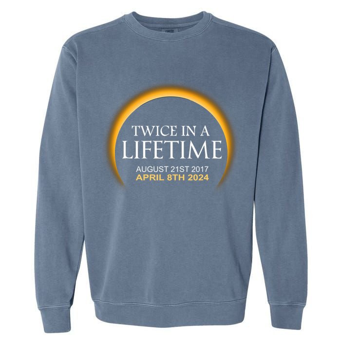 Solar Eclipse Twice In Lifetime 2024 Solar Eclipse Garment-Dyed Sweatshirt