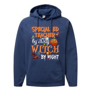 Special Ed Teacher By Day Witch By Night Great Gift Performance Fleece Hoodie