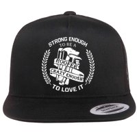 Strong Enough To Be A Roofer Crazy Enough To Love It Roofer Flat Bill Trucker Hat
