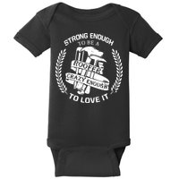 Strong Enough To Be A Roofer Crazy Enough To Love It Roofer Baby Bodysuit