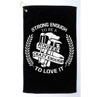 Strong Enough To Be A Roofer Crazy Enough To Love It Roofer Golf Towel