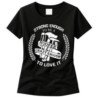 Strong Enough To Be A Roofer Crazy Enough To Love It Roofer Womens T-Shirt
