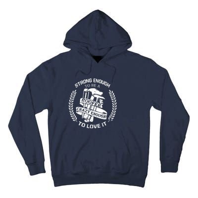 Strong Enough To Be A Roofer Crazy Enough To Love It Roofer Tall Hoodie