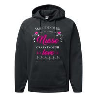 Skilled Enough To Become A Nurse Crazy Enough To Love It Performance Fleece Hoodie