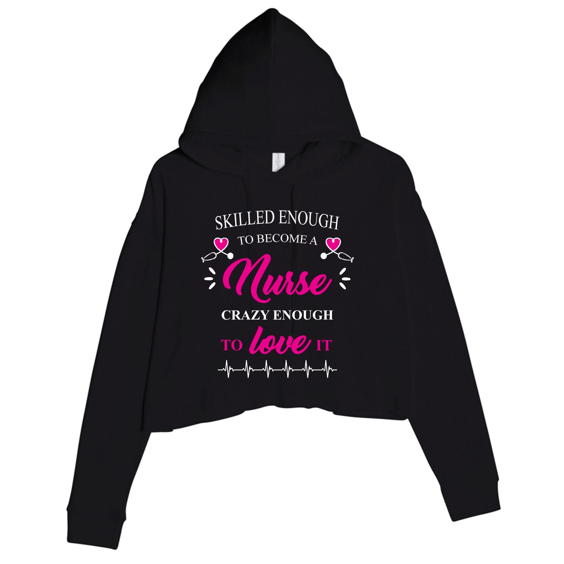 Skilled Enough To Become A Nurse Crazy Enough To Love It Crop Fleece Hoodie