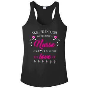 Skilled Enough To Become A Nurse Crazy Enough To Love It Ladies PosiCharge Competitor Racerback Tank