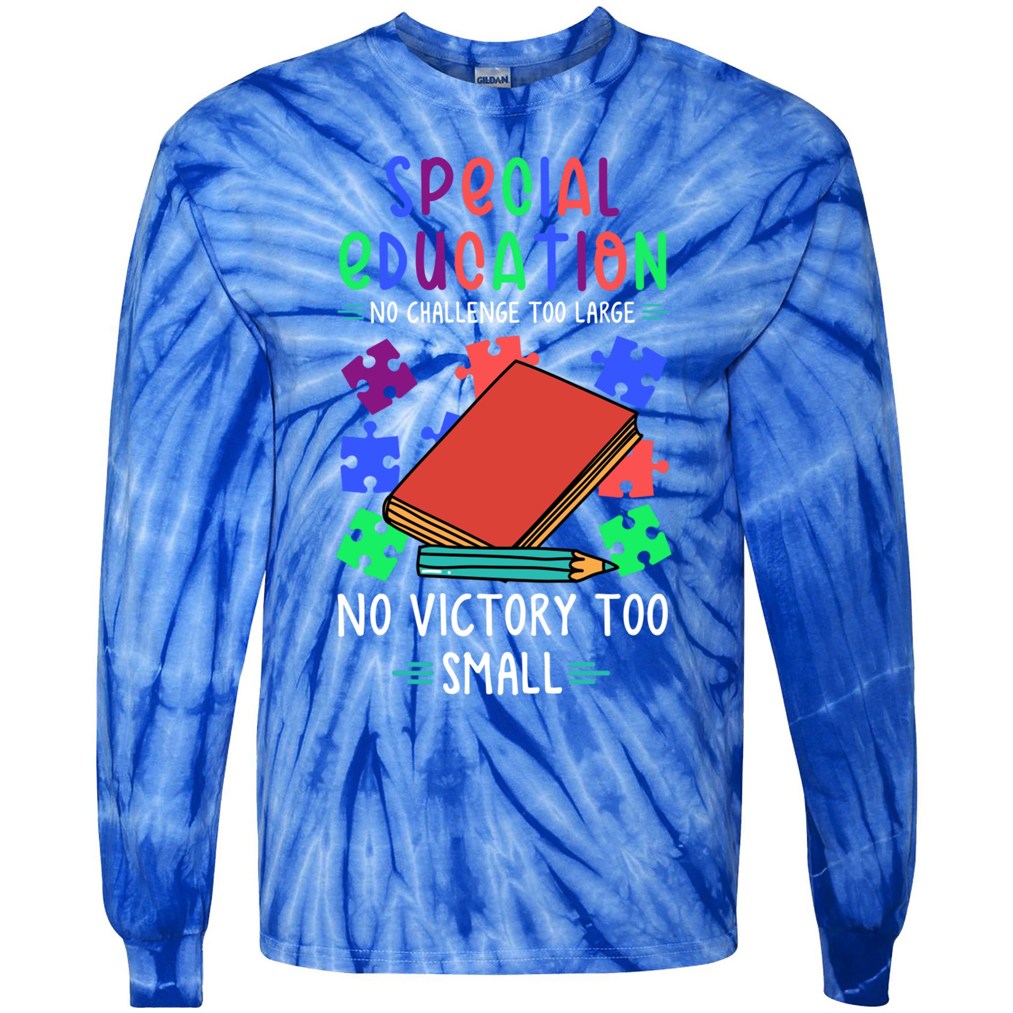 Special Ed Teacher Or Funny Special Education Teacher Funny Gift Tie-Dye Long Sleeve Shirt