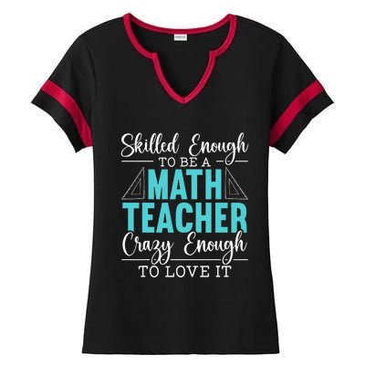 Skilled Enough To Be A Math Teacher Mathematician School Ladies Halftime Notch Neck Tee