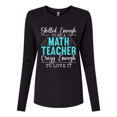 Skilled Enough To Be A Math Teacher Mathematician School Womens Cotton Relaxed Long Sleeve T-Shirt