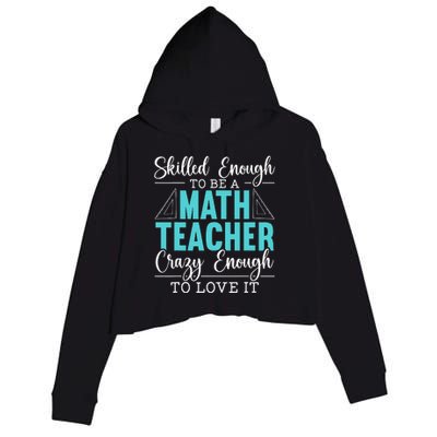 Skilled Enough To Be A Math Teacher Mathematician School Crop Fleece Hoodie