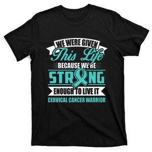 STRONG enough to live this LIFE CERVICAL CANCER WARRIOR T-Shirt