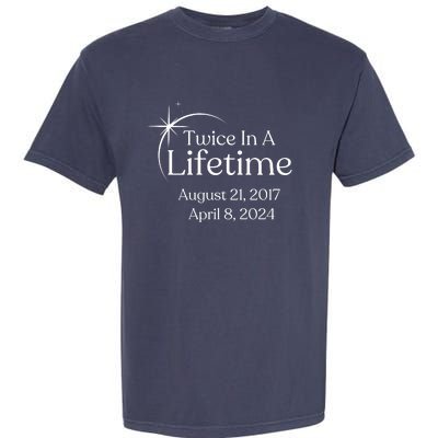 Solar Eclipse Twice In Lifetime 2024 Solar Eclipse Garment-Dyed Heavyweight T-Shirt