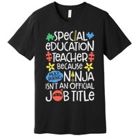 Special Education Teacher Ninja SPED Job Premium T-Shirt