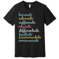 Special Education Teacher Laminate Advocate Caffeinate Premium T-Shirt