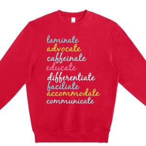 Special Education Teacher Laminate Advocate Caffeinate Premium Crewneck Sweatshirt