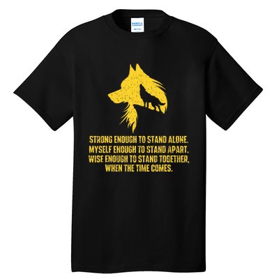 Strong Enough To Stand Alone Wolf Lover Wildlife Lover Tall T-Shirt