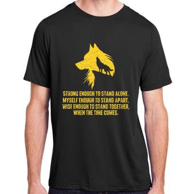 Strong Enough To Stand Alone Wolf Lover Wildlife Lover Adult ChromaSoft Performance T-Shirt