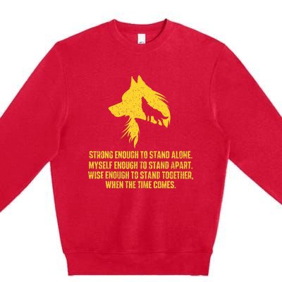 Strong Enough To Stand Alone Wolf Lover Wildlife Lover Premium Crewneck Sweatshirt