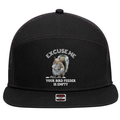 Squirrel Excuse To Me Your Bird Feeder Is Empty Cute Saying 7 Panel Mesh Trucker Snapback Hat