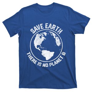 Save Earth There Is No Planet B Earth Day Gift T-Shirt