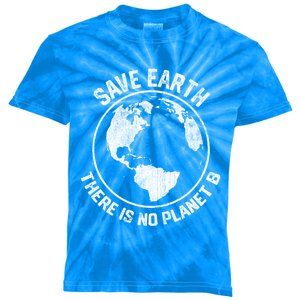 Save Earth There Is No Planet B Earth Day Gift Kids Tie-Dye T-Shirt