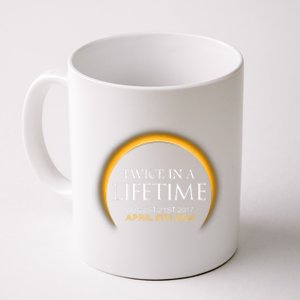 Solar Eclipse Twice In Lifetime 2024 Coffee Mug