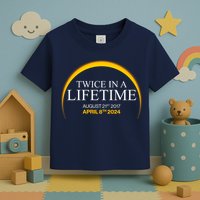 Solar Eclipse Twice In Lifetime 2024 Toddler T-Shirt