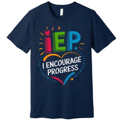 Special Education Teacher Support Iep I Encourage Progress Premium T-Shirt