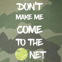 DonT Make Me Come To The Net Legacy Tie Dye Trucker Hat
