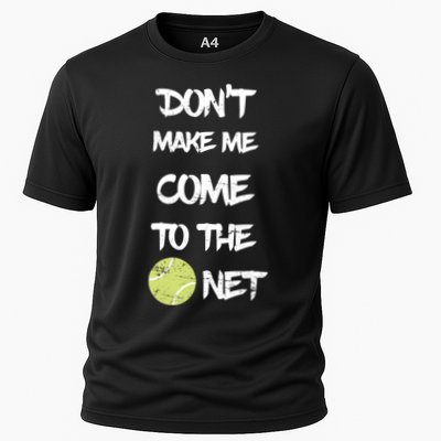 DonT Make Me Come To The Net Performance Shirt