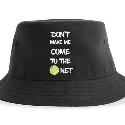DonT Make Me Come To The Net Sustainable Bucket Hat