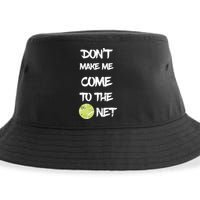 DonT Make Me Come To The Net Sustainable Bucket Hat