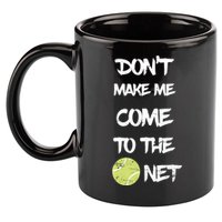 DonT Make Me Come To The Net 11oz C Handle Ceramic Mug