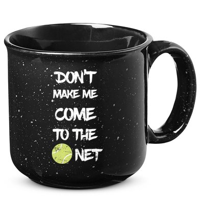 DonT Make Me Come To The Net 15oz Campfire Ceramic Mug
