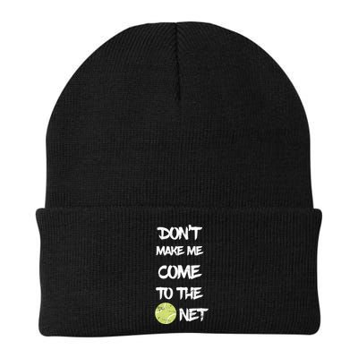 DonT Make Me Come To The Net Beanie
