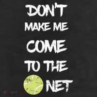 DonT Make Me Come To The Net Beanie
