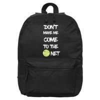 DonT Make Me Come To The Net 16 in Basic Backpack