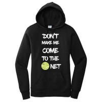 DonT Make Me Come To The Net Women's Pullover Hoodie