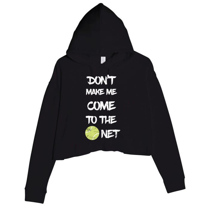 DonT Make Me Come To The Net Crop Fleece Hoodie